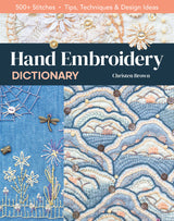 Hand Embroidery Dictionary: 500+ Stitches; Tips, Techniques & Design Ideas C&T Publishing