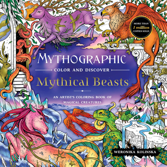 Mythographic Color and Discover: Mythical Beasts: An Artist’s Coloring Book of Magical Creatures