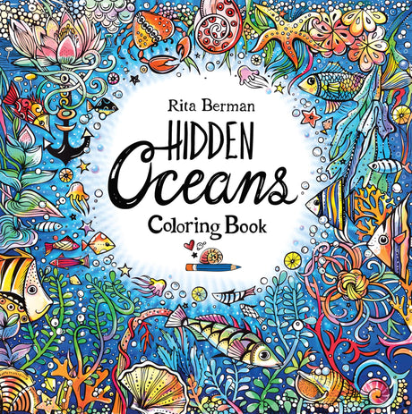 Hidden Oceans Coloring Book: Color and Breathe (A Rita Berman Hidden Wonders Book) WoodArtSupply