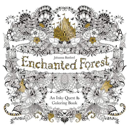 Enchanted Forest: An Inky Quest and Coloring book (Activity Books, Mindfulness and Meditation, Illustrated Floral Prints)