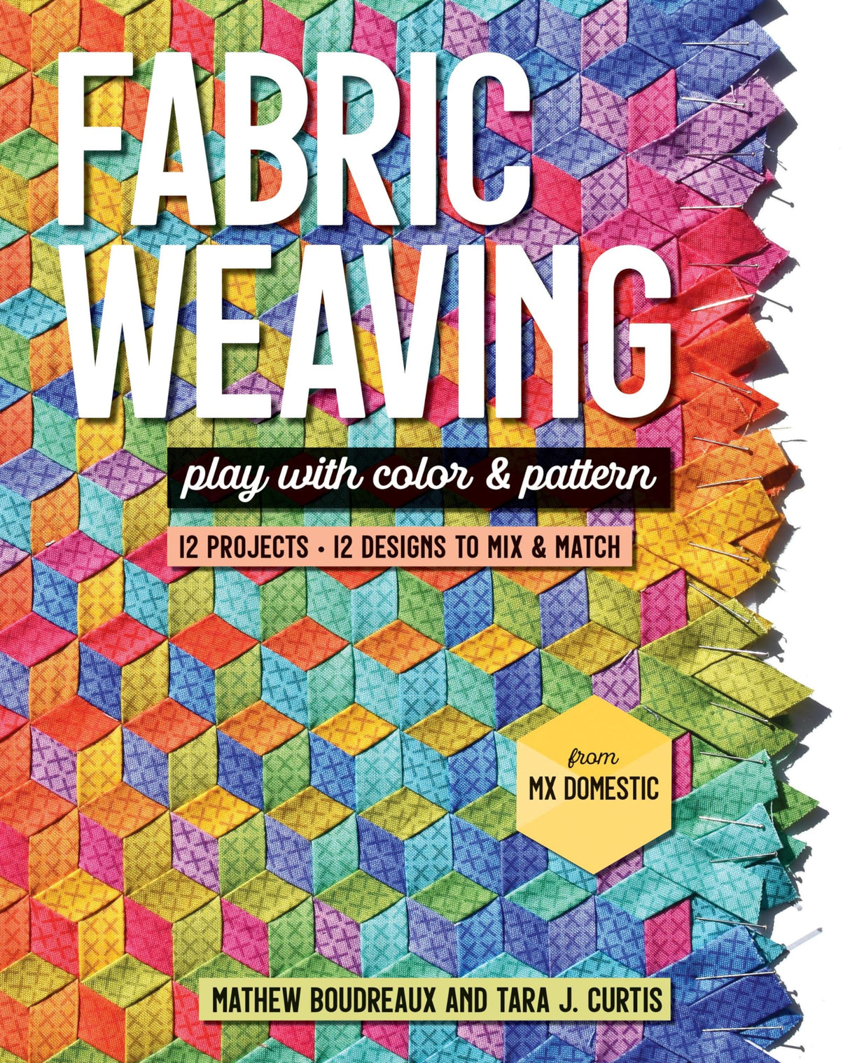 Fabric Weaving: Play with Color & Pattern; 12 Projects, 12 Designs to Mix & Match WoodArtSupply
