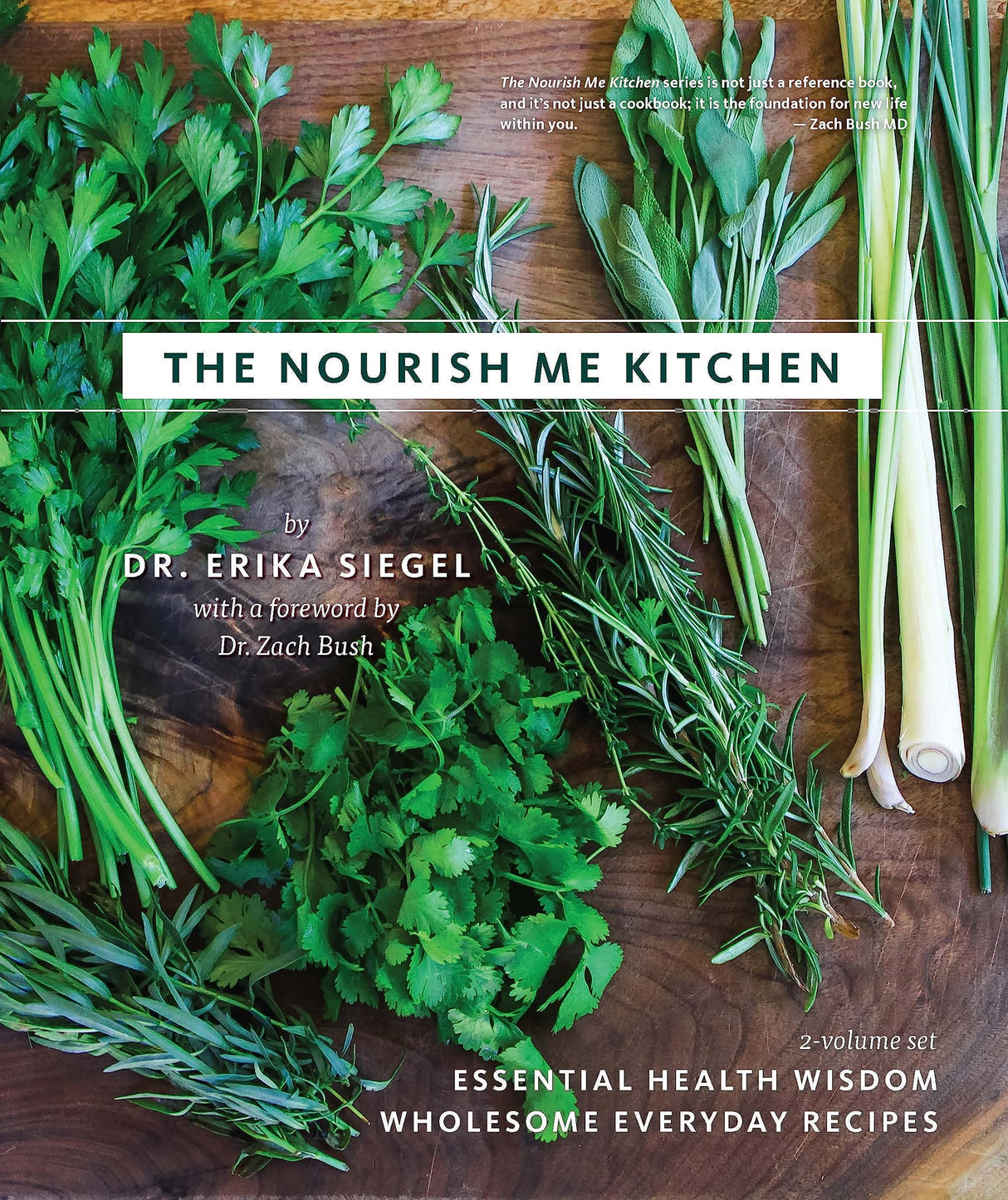 The Nourish Me Kitchen: Essential Health Wisdom & Wholesome Everyday Recipes Y Nourish Me