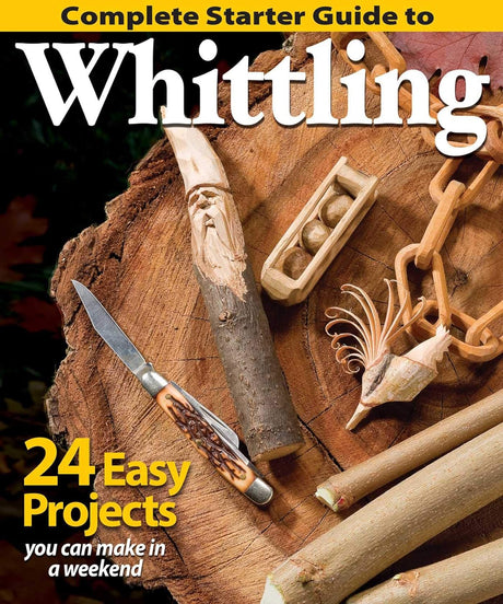 Complete Starter Guide to Whittling: 24 Easy Projects You Can Make in a Weekend (Fox Chapel Publishing) Beginner-Friendly Step-By-Step Instructions, WoodArtSupply