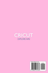 CRICUT EXPLORE AIR2 Independently Published