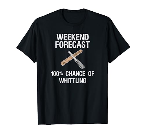 Whittling T-shirt Gift - Funny Whittler Weekend - Whittle