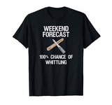 Whittling T-shirt Gift - Funny Whittler Weekend - Whittle Whittling T-shirts and Apparel