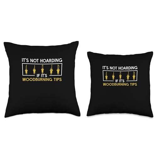 Pyrographer Artist & Woodburner Apparel For Men Woodburning It's Not Hoarding Funny Pyrography Throw Pillow, 16x16, Multicolor Pyrographer Artist & Woodburner Apparel For Men