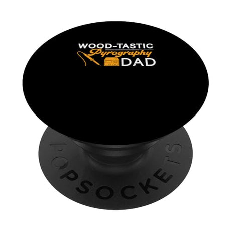 Woodburning Wood-tastic Pyrography Dad Funny Pyrography PopSockets Standard PopGrip Pyrographer Artist & Woodburner Apparel For Men