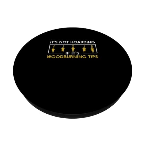Woodburning It's Not Hoarding Funny Pyrography PopSockets Standard PopGrip Pyrographer Artist & Woodburner Apparel For Men