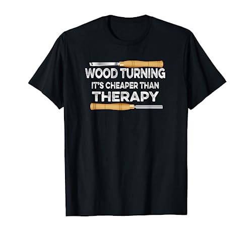 Wood Turning It's Cheaper Than Therapy Woodturner Tshirt - WoodArtSupply