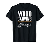 Wood Carving Grandpa Woodworking T-Shirt Gift for Carpenter Wood Worker Moments