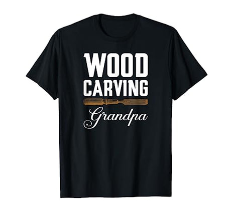 Wood Carving Grandpa Woodworking T-Shirt Gift for Carpenter Wood Worker Moments