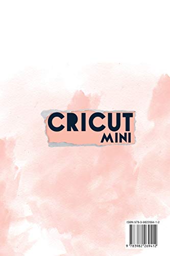 Cricut Mini: Guide for beginners, Design Space, Cricut Air 2, Accessories and Materials.A Complete Technical Guide to Mastering with your Machine. - WoodArtSupply