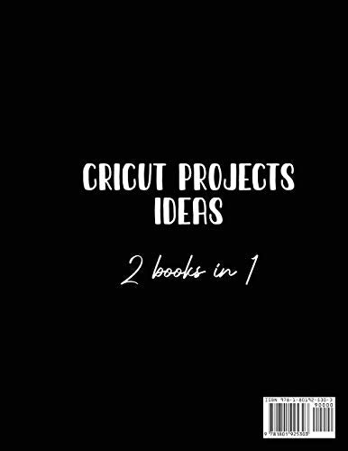 Cricut Project Ideas 2 Books in 1: Fantastic Projects Designed For Your family and Events! - WoodArtSupply