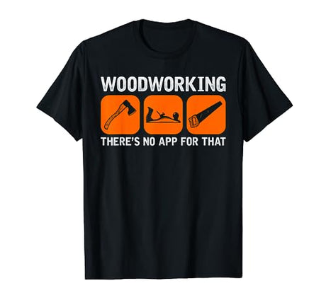 DIY Woodworking App Design Tools for Computer Geeks T-Shirt Sawdust is Man Glitter Woodworking Shirts