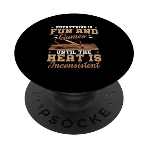 Woodburning The Heat Is Inconsistent Funny Pyrography PopSockets Standard PopGrip Pyrographer Artist & Woodburner Apparel For Men