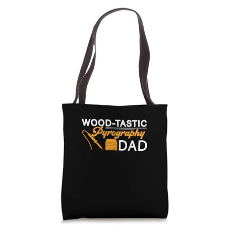 Woodburning Wood-tastic Pyrography Dad Funny Pyrography Tote Bag Pyrographer Artist & Woodburner Apparel For Men