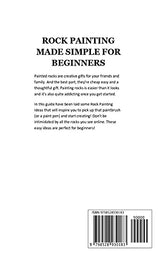 Rock Painting Made Simple For Beginners: Complete Picture Easy Step By Step Guide On How To Paint Rocks Beautifully with ease at the comfort of Your Independently Published
