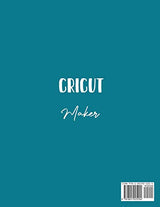 Cricut Maker: The Essential Guide For Beginners To Use Their Cricut Maker WoodArtSupply