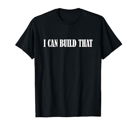 I Can Build That T Shirt Woodworking Carpenter Quote Gift Retro Vintage Carpenter Tees