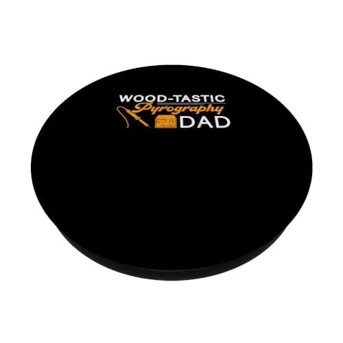 Woodburning Wood-tastic Pyrography Dad Funny Pyrography PopSockets Standard PopGrip Pyrographer Artist & Woodburner Apparel For Men