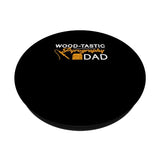 Woodburning Wood-tastic Pyrography Dad Funny Pyrography PopSockets Standard PopGrip Pyrographer Artist & Woodburner Apparel For Men