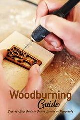 Woodburning Guide: Step-by-Step Guide to Getting Started in Pyrography: Woodburning Book for Beginners WoodArtSupply