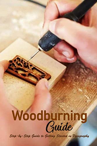 Woodburning Guide: Step-by-Step Guide to Getting Started in Pyrography: Woodburning Book for Beginners WoodArtSupply