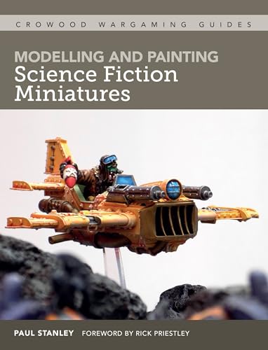 Modelling and Painting Science Fiction Miniatures (Crowood Wargaming Guides) WoodArtSupply