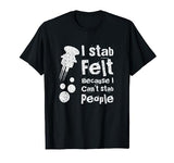 Funny Needle Felting T-Shirt for Women and Men Tee Closet Designs