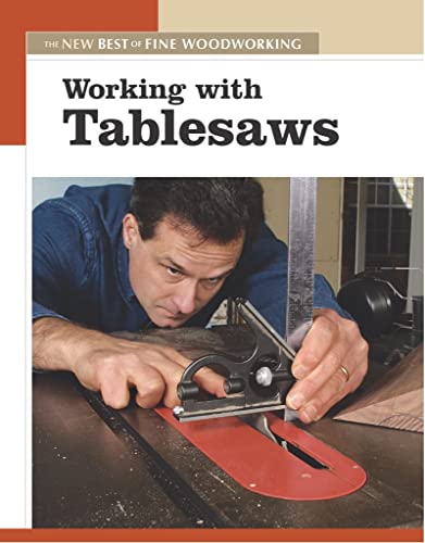 Working with Tablesaws: The New Best of Fine Woodworking - WoodArtSupply