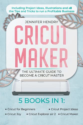 Cricut Maker: 5 books in 1: The Ultimate Guide to Become a Cricut Master | Including Project Ideas, Illustrations and all the Tips and Tricks to run - WoodArtSupply