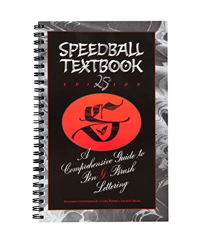 The Speedball Textbook, 25th Edition, A Comprehensive Guide to Pen & Brush Lettering Calligraphy Speedball