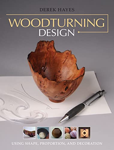 Woodturning Design: Using Shape, Proportion, and Decoration - WoodArtSupply