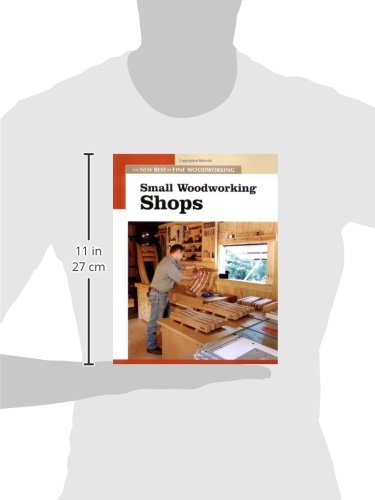 Small Woodworking Shops (New Best of Fine Woodworking) Taunton Press