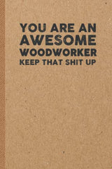 Woodworker Funny Gifts: 6x9 inches 108 Lined pages Funny Notebook | Ruled Unique Diary | Sarcastic Humor Journal for Men & Women | Secret Santa Gag WoodArtSupply