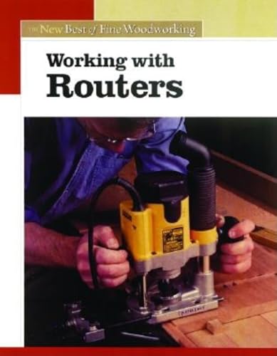 Working with Routers: The New Best of Fine Woodworking - WoodArtSupply