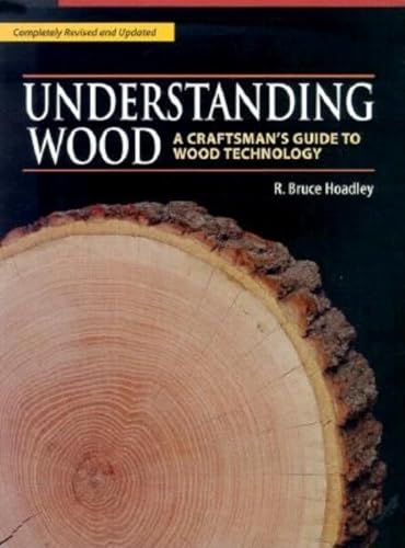 Understanding Wood: A Craftsman's Guide to Wood Technology Taunton Press
