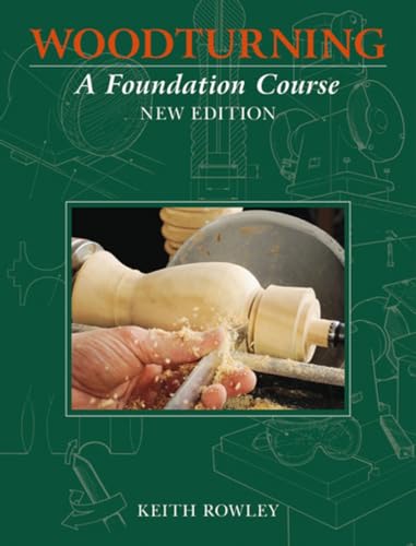 Woodturning: A Foundation Course GMC Publications