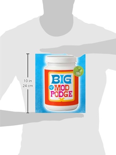 The Big Book of Mod Podge: Decoupage Made Easy Union Square & Co.