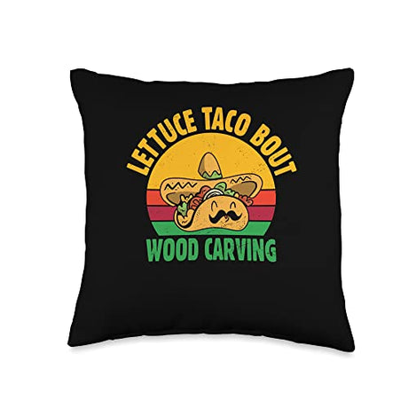 Woodworker Pun Joke Fan Mexican Food Lover Gift Wood Carving Pun Quote Taco Lover Woodworking Specialist Throw Pillow, 16x16, Multicolor Woodworker Pun Joke Fan Mexican Food Lover Gift