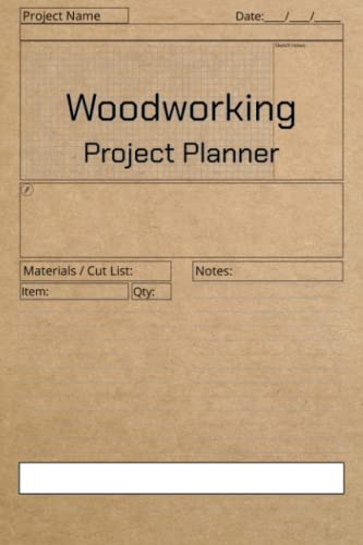 Woodworking Project Planner: Sketchbook, Notebook, Organizer, log, Journal, Tracker: Manage your projects and ideas from sketch to finish WoodArtSupply
