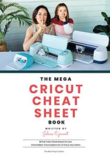 The Mega Cricut Cheat Sheet Book: 80 Full-Color Cheat Sheets for your Cricut Maker, Cricut Explore Air 2 and Cricut Joy Cutters WoodArtSupply