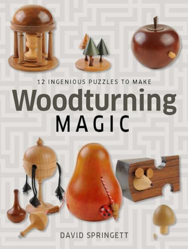 Woodturning Magic: 12 Ingenious Puzzles to Make Taunton Press