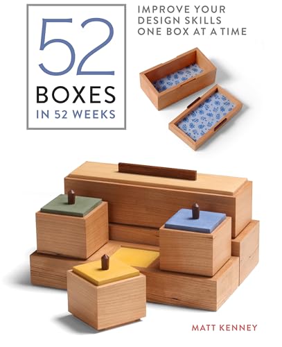 52 Boxes in 52 Weeks: Improve Your Design Skills One Box At A Time Taunton Press