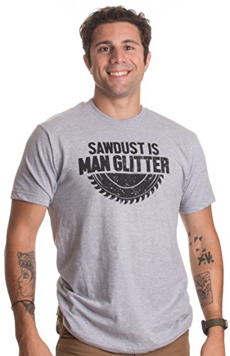 Sawdust is Man Glitter | Funny Woodworking Wood Working Saw Dust Humor T-Shirt-(Adult,L) Sports Grey - WoodArtSupply