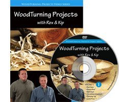 Woodturning Projects with Rex & Kip, volume 1