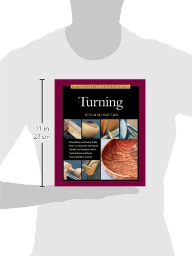 Taunton's Complete Illustrated Guide to Turning (Complete Illustrated Guides (Taunton)) Taunton Press