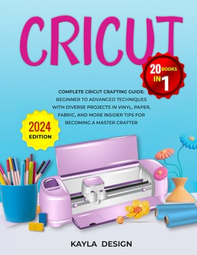 Cricut 20 Books in 1: Complete Cricut Crafting Guide: Beginner to Advanced Techniques with Diverse Projects in Vinyl, Paper, Fabric, and More ... - WoodArtSupply