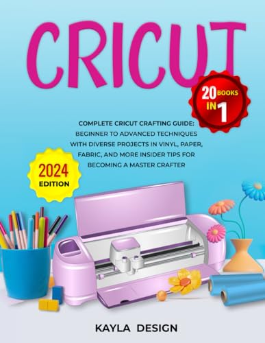 Cricut 20 Books in 1: Complete Cricut Crafting Guide: Beginner to Advanced Techniques with Diverse Projects in Vinyl, Paper, Fabric, and More ... WoodArtSupply